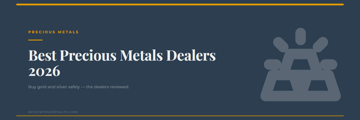 Best precious metals dealers 2026 — ReviewYourWealth